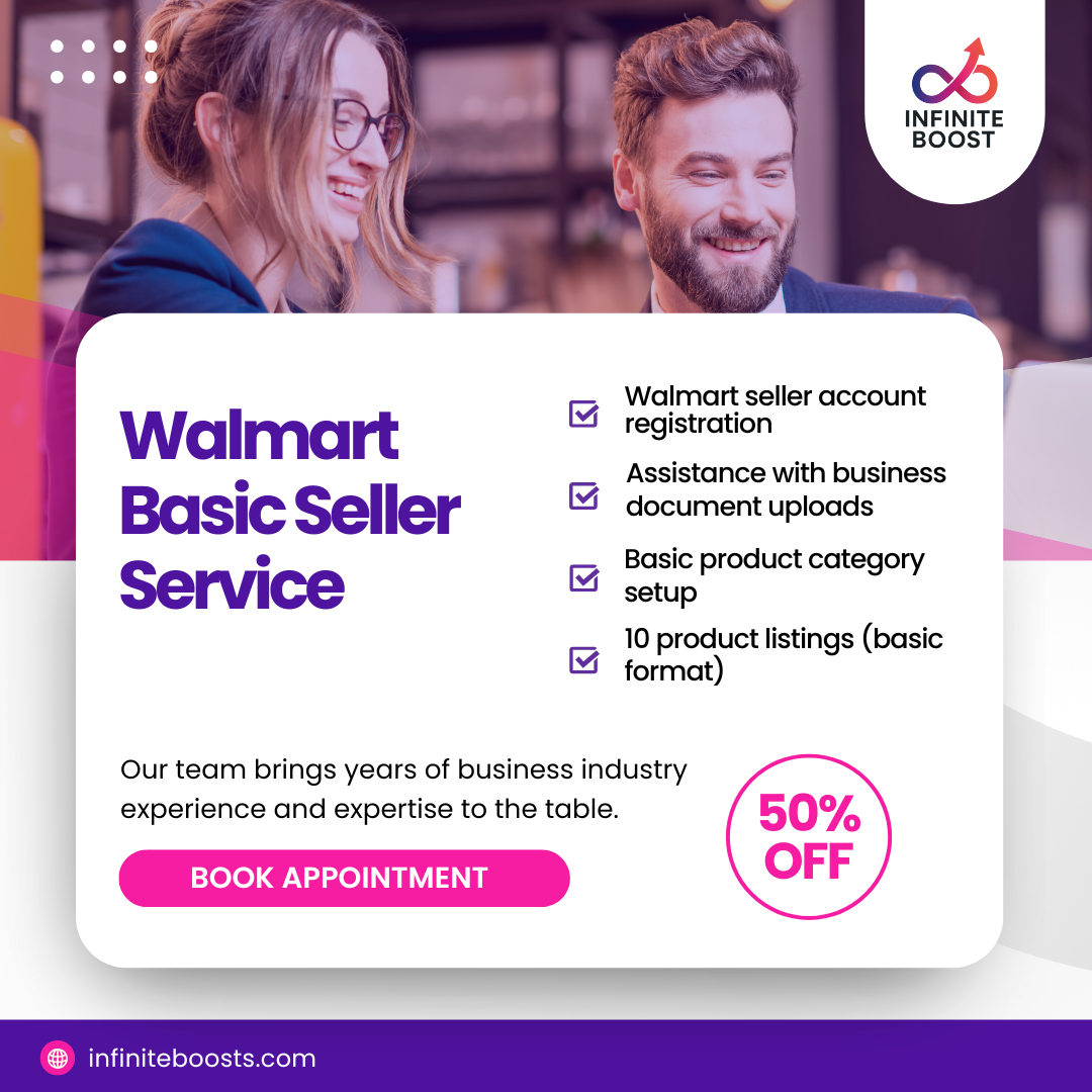 Walmart basic seller service for account setup and listing – InfiniteBoost